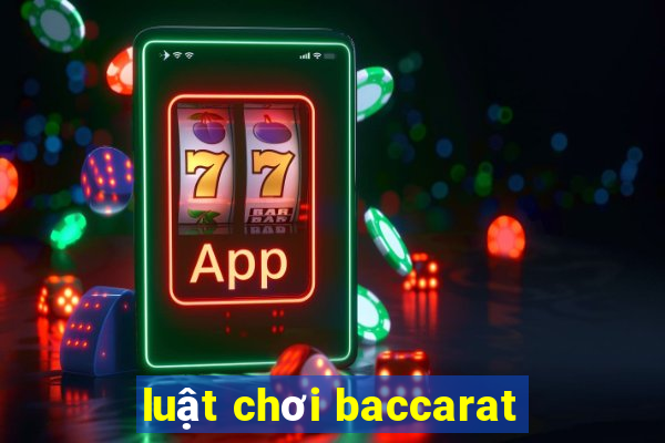 luật chơi baccarat