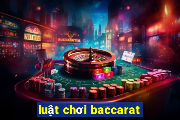 luật chơi baccarat