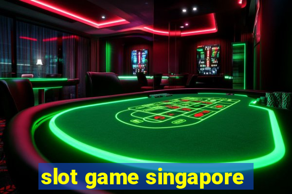 slot game singapore