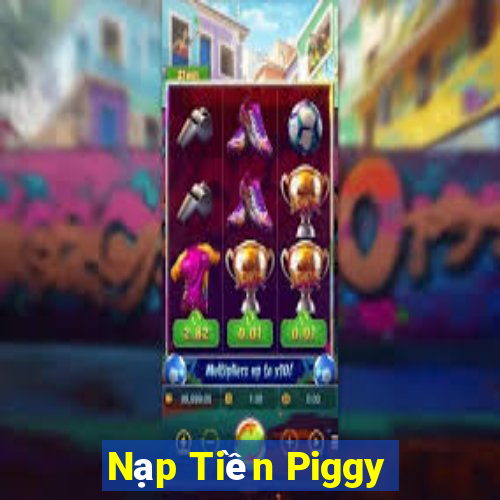 Nạp Tiền Piggy