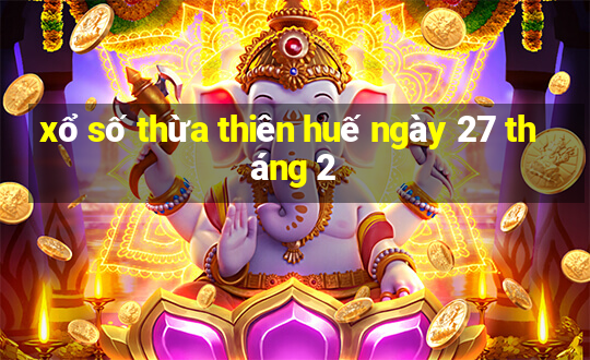 xổ số thừa thiên huế ngày 27 tháng 2