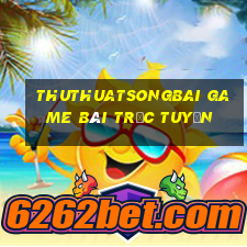 Thuthuatsongbai Game Bài Trực Tuyến