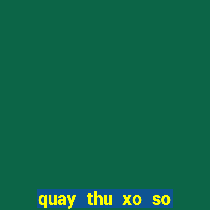 quay thu xo so binh dinh