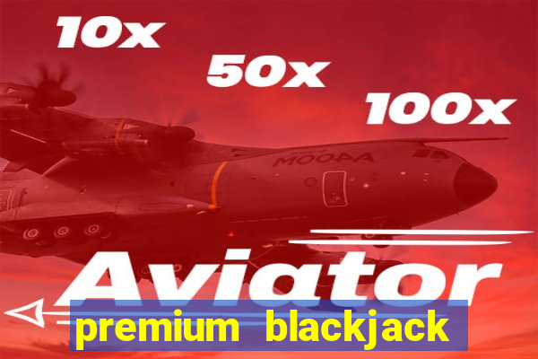 premium blackjack free play