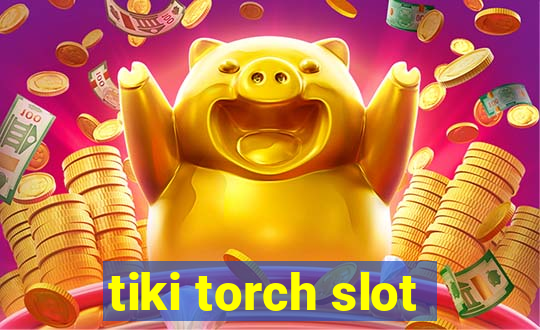 tiki torch slot