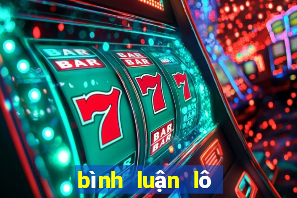 bình luận lô miền bắc hôm nay