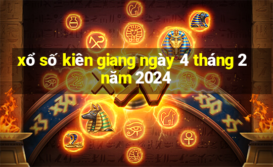 xổ số kiên giang ngày 4 tháng 2 năm 2024