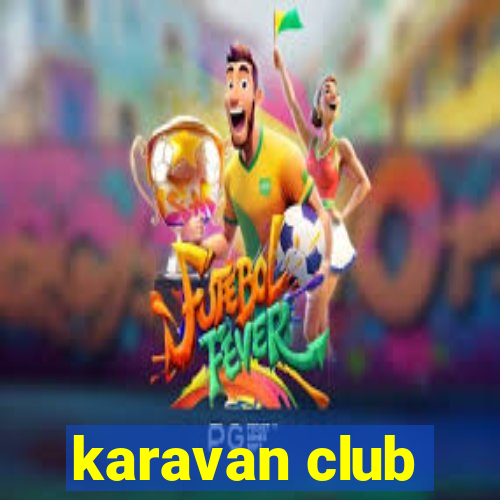 karavan club