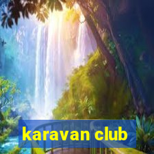 karavan club