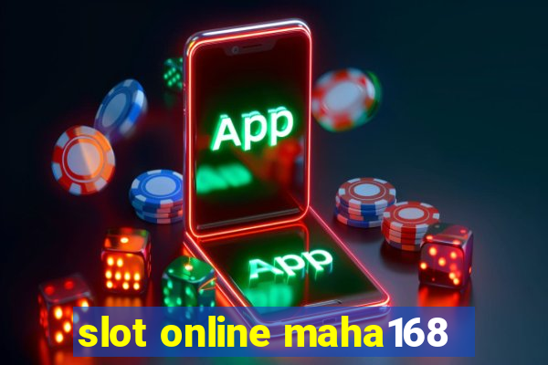 slot online maha168