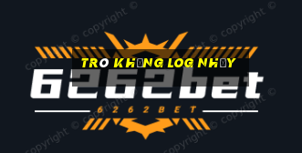 trò khủng log nhảy