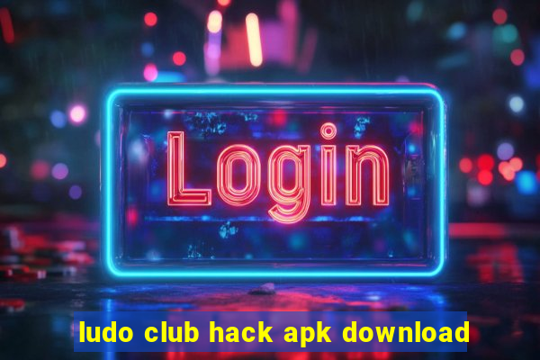 ludo club hack apk download