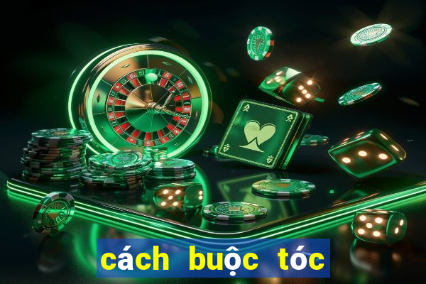 cách buộc tóc khi tóc bết