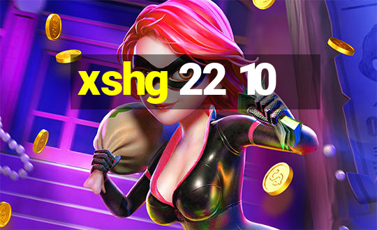 xshg 22 10