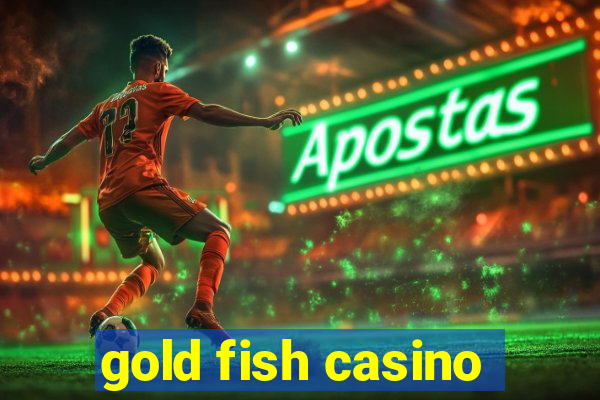 gold fish casino