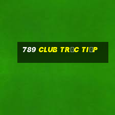 789 club trực tiếp