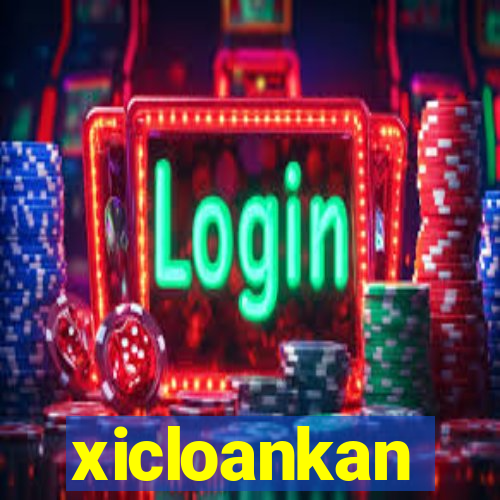 xicloankan