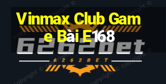 Vinmax Club Game Bài E168