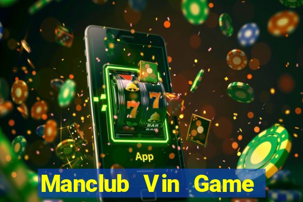 Manclub Vin Game Bài Xì Lát