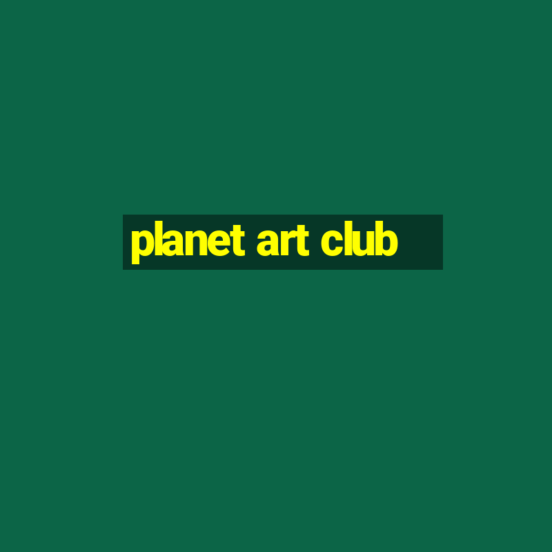 planet art club