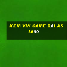 Kem Vin Game Bài Asia99