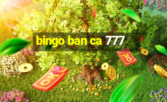 bingo ban ca 777