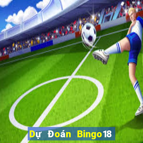 Dự Đoán Bingo18 ngày 15