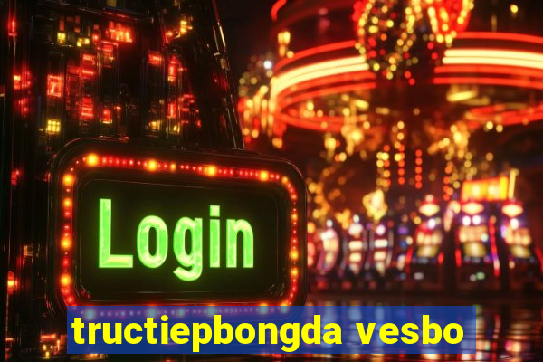 tructiepbongda vesbo