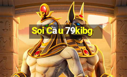 Soi Cầu 79kibg