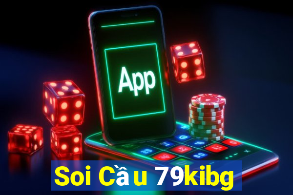 Soi Cầu 79kibg