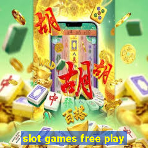 slot games free play