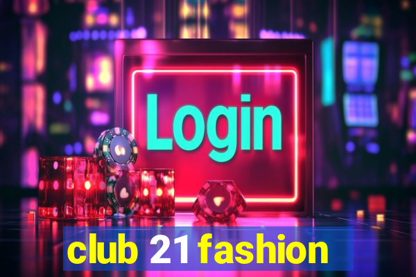 club 21 fashion