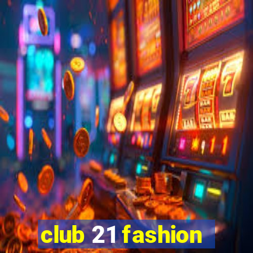 club 21 fashion