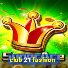 club 21 fashion