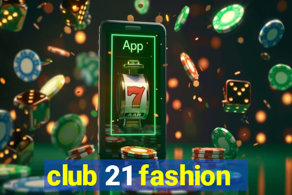 club 21 fashion