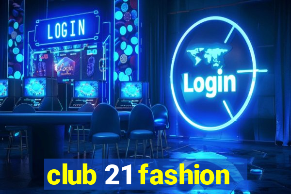 club 21 fashion