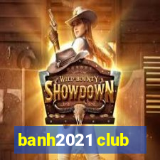 banh2021 club