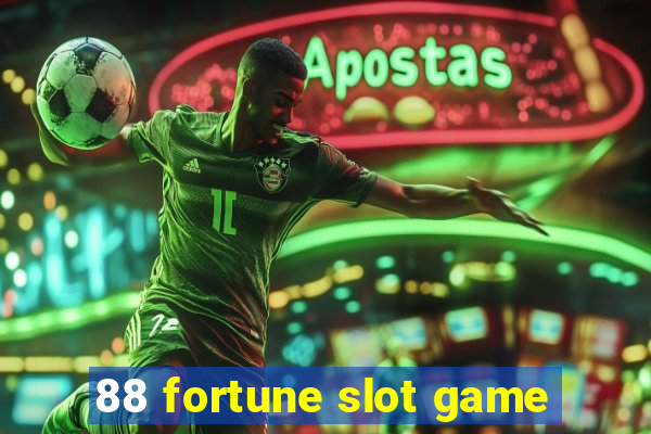 88 fortune slot game