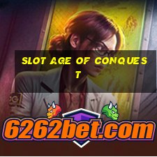 slot age of conquest