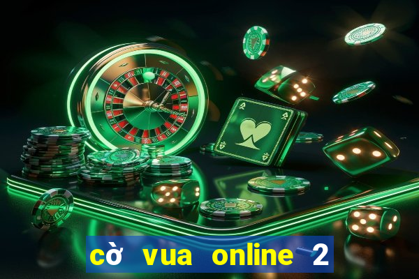 cờ vua online 2 người chơi