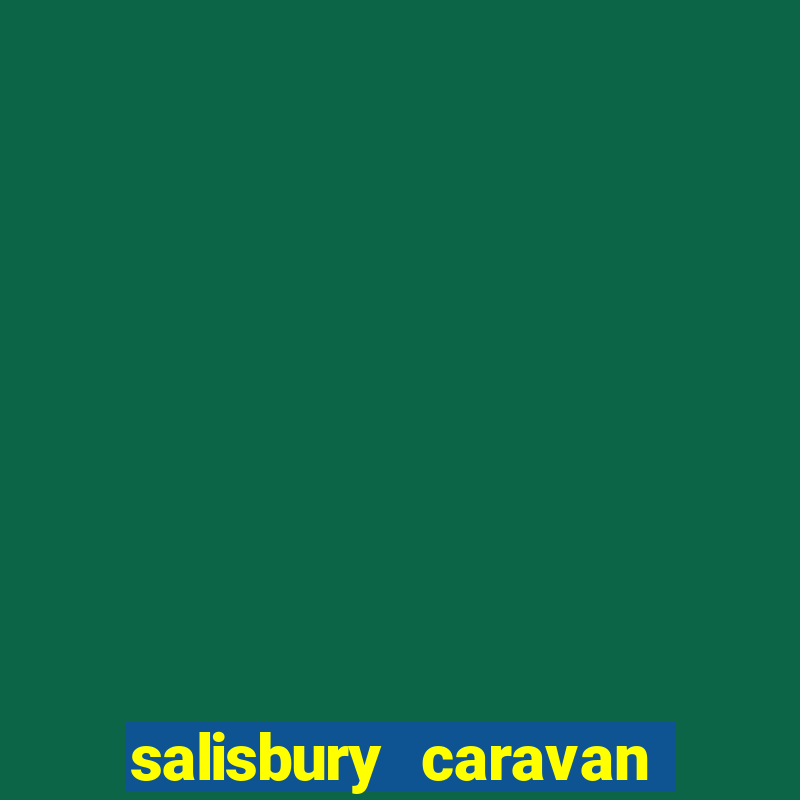 salisbury caravan club site