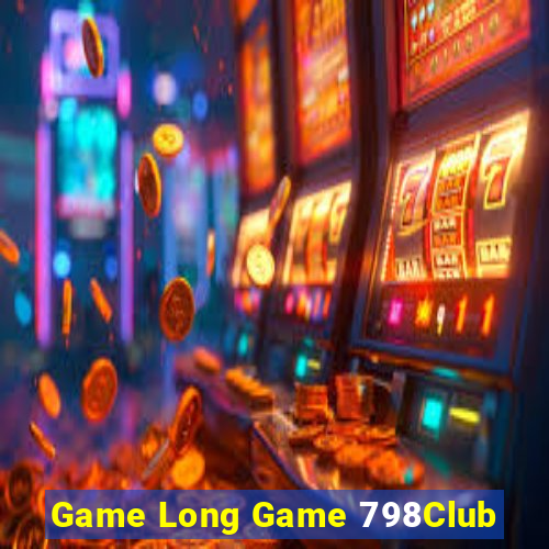 Game Long Game 798Club