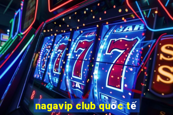 nagavip club quốc tế