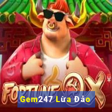 Gem247 Lừa Đảo