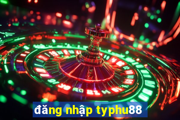 đăng nhập typhu88