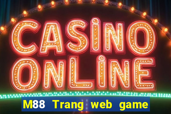 M88 Trang web game bài miệng lớn