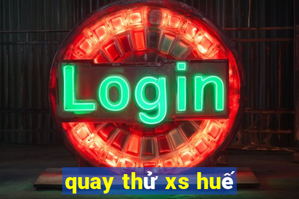 quay thu xs hue