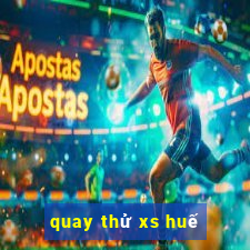 quay thu xs hue