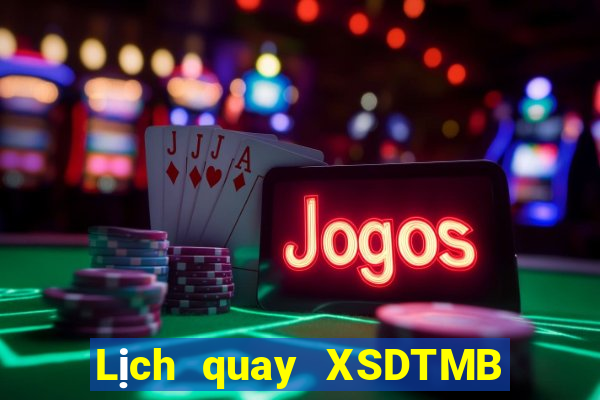 Lịch quay XSDTMB ngày mai