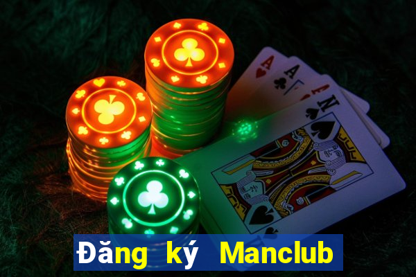 Đăng ký Manclub Nhận 350k